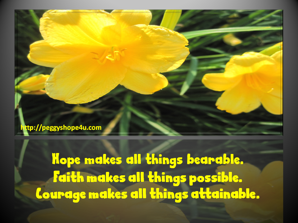 Hope makes bearable flowers