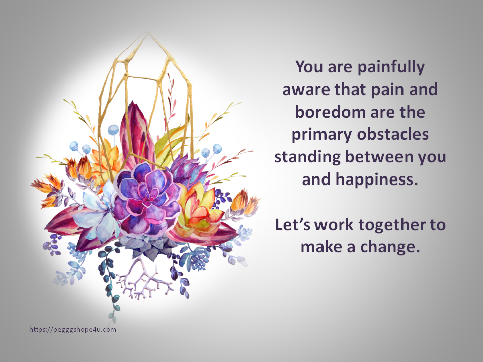 Don't let your joy be buried under unyielding boredom.